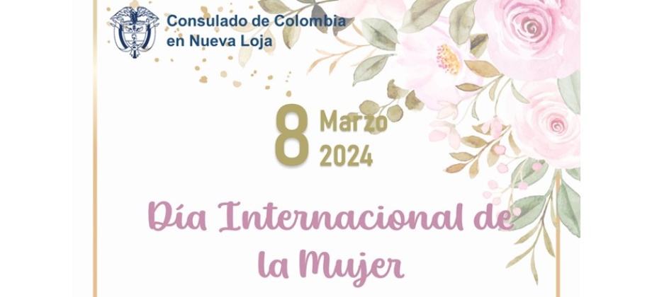 Consulado de Colombia en Nueva Loja se une a la conmemoración en pro de los derechos de las mujeres 