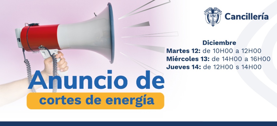 Consulado de Colombia en Nueva Loja informa los horarios de los cortes de energía que afectan al atención al público del 12 al 14 de diciembre de 2023