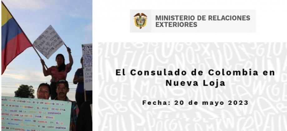 Consulado de Colombia en Nueva Loja realiza la jornada de asistencia y atención a colombianos víctimas del conflicto armado 