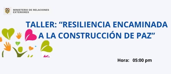Participa este 29 de abril en el taller: "Resiliencia encaminada a la construcción de Paz"