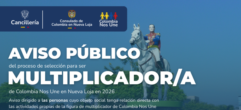 Convocatoria pública para la selección del multiplicador de Colombia Nos Une en Nueva Loja