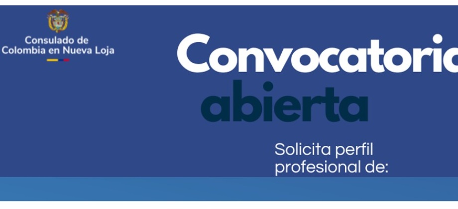 Convocatoria para profesional en la atención a víctimas en el Consulado de Colombia en Nueva Loja