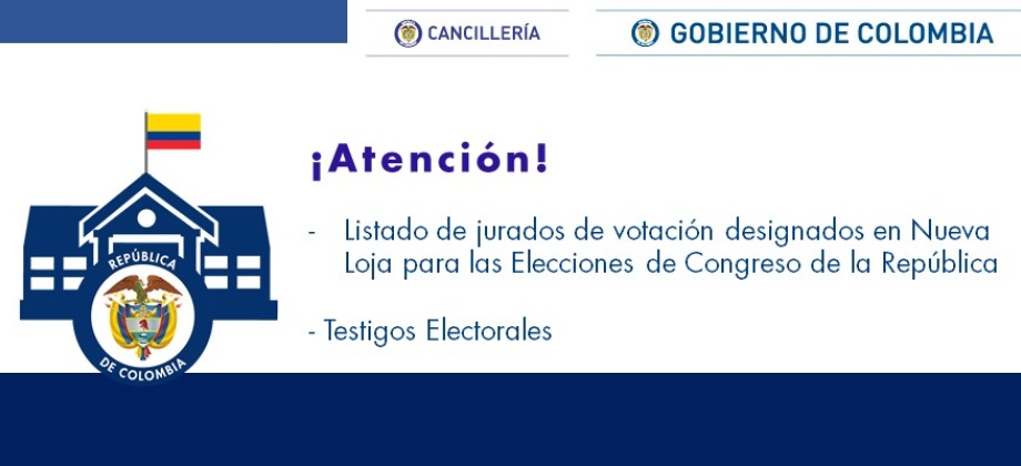 Designados los jurados y testigos para los puestos de votación del Consulado de Colombia en Nueva Loja para las elecciones de Congreso de la República