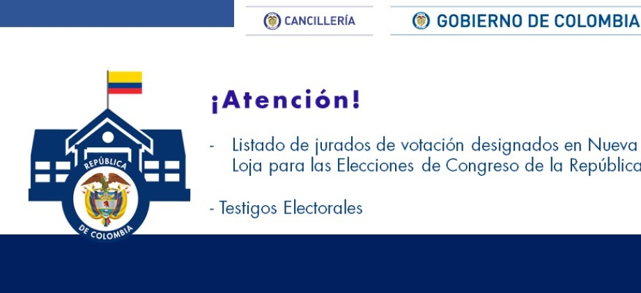 Designados los jurados y testigos para los puestos de votación del Consulado de Colombia en Nueva Loja para las elecciones de Congreso de la República