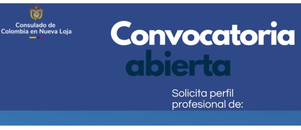 Convocatoria para profesional en la atención a víctimas en el Consulado de Colombia en Nueva Loja