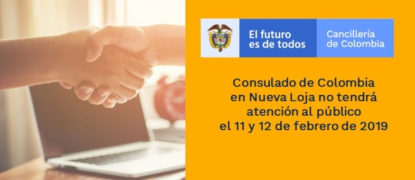 Consulado de Colombia en Nueva Loja no tendrá atención al público el 11 y 12 de febrero 