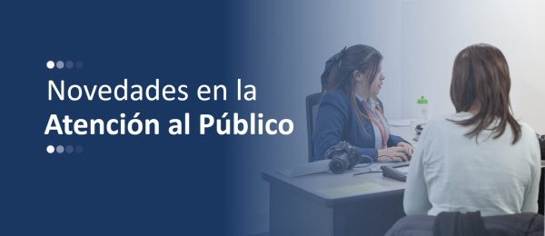 Banner general de novedades de atención al público en el que aparece un usuario y alguien que lo atiende en un escritorio
