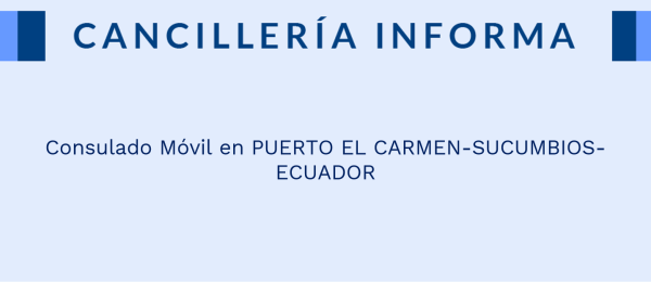Consulado Móvil en PUERTO EL CARMEN-SUCUMBIOS-ECUADOR
